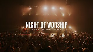 Night of Worship  Live at Gateway Church May 21 2023  Gateway Worship [upl. by Ennyroc]