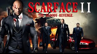 Scarface 2 The Bloody Revenge 2024 Jason Statham Leonardo D C  only Updates amp Reviews And Facts [upl. by Lawtun]