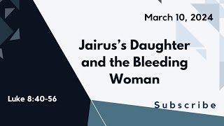 Sunday school Lesson  March 10 2024  Jairuss Daughter and The Bleeding Woman [upl. by Salazar]