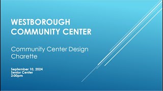 Westborough Community Center Charette  Senior Center  Sept 10 2024 [upl. by Valenka930]