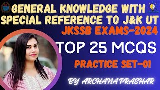 TOP 25 MCQS SET01 II GENERAL KNOWLEDGE JampK UT II BY ARCHANA PRASHAR II jkssb jkssbfaa [upl. by Ikcaj917]