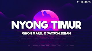 Nyong Timur  Gihon Marel X Jacson Zeran Lirik  Lagu Timur Terbaru 2024 [upl. by Yrak]