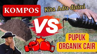 ADU KUAT PUPUK CAIR VS KOMPOS [upl. by Egor771]