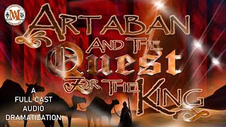 Artaban and the Quest for the King  Full Cast Audio Dramatization [upl. by Runkle]