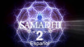 Samadhi Parte 2  No es lo que piensas  Español Spanish [upl. by Rance]