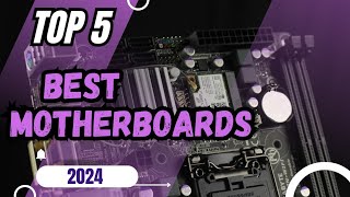 5 Best Motherboards For 2024 [upl. by Iruj161]