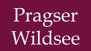 How to Pronounce Pragser Wildsee Correctly in German [upl. by Fowler509]