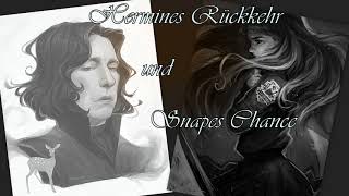 quotHermine´s Rückkehr und Snape´s Chancequot Part 1  Fanfiktion Harry Potter Snape und Hermine [upl. by Raymond241]