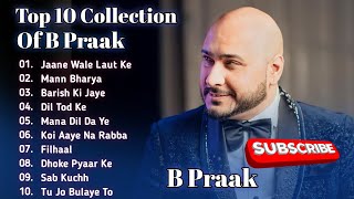 Best Of B Praak  B Praak Best Songs Collection  Latest Hindi Punjabi Songs  New Bollywood Songs [upl. by Jedlicka]