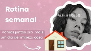 Minha rotina semanal rotinacomacasa casa [upl. by Dee129]