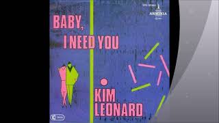 Kim Leonard  Baby I Need You [upl. by Hyams]