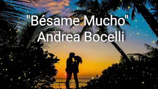 Besame Mucho Lyrics English Translations  ❤ Andrea Bocelli [upl. by Eednam]