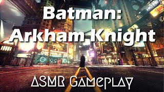 ASMR Gaming  Im On Patrol  Aggressive Controller Sounds amp Whispers  Batman Arkham Knight [upl. by Eniamrahs296]