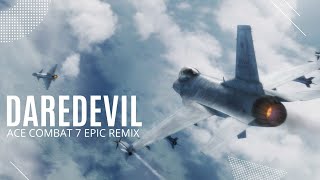 DAREDEVIL  Ace Combat 7 Epic Remix  Lucas Ricciotti [upl. by Rock]