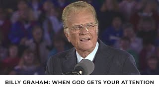 When God Gets Your Attention  Billy Graham Classic Sermon [upl. by Rustin]