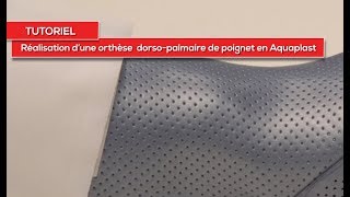 Tuto Rolyan  Réalisation dune orthèse dorsopalmaire de poignet en Aquaplast [upl. by Uis]