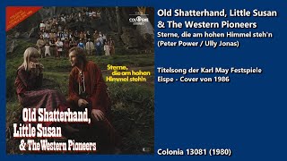 Old Shatterhand Little Susan amp The Western PioneersSterne die am hohen Himmel stehn 1980 [upl. by Chiquita]