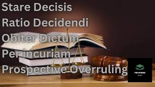 Stare Decisis Ratio Decidendi Obiter Dictum Per incuriam Prospective Overruling judicialprocess [upl. by Olrac]