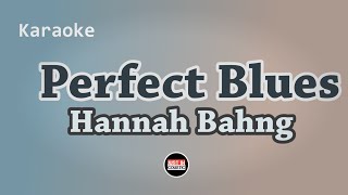 Hannah Bahng  Perfect Blues Karaoke [upl. by Htebazil691]