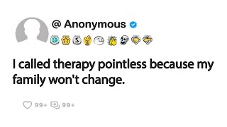 I called therapy pointless because my family wont change [upl. by Amand]