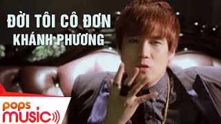 Đời Tôi Cô Đơn Remix  Khánh Phương  Official MV [upl. by Heaps]