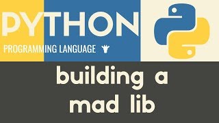 Mad Libs Game  Python  Tutorial 10 [upl. by Topper]