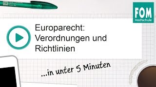 Europarecht Verordnungen und Richtlinien  FOM Video Based Learning [upl. by Chandal351]