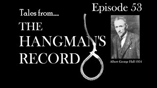 Tales from The Hangmans Record Episode Fifty Three Albert George Hall – 22nd April 1954 Leeds [upl. by Ivory]