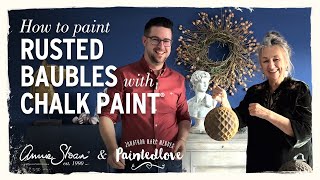 How to painted rusted baubles with Chalk Paint®  Jonathon Marc Mendes teaches Annie Sloan [upl. by Cilka]