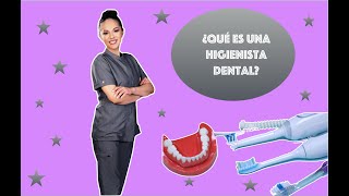 ¿Qué es una higienista dental [upl. by Ynitsed]