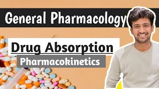 Drug Absorption  Pharmacokinetics  General Pharmacology  Pharmacology lectures  Ashish [upl. by Enelyam]