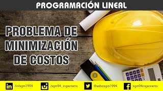 Programación Lineal Ejercicio de minimización de costos [upl. by Jammal272]