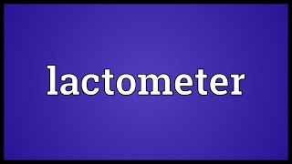 Lactometer Meaning [upl. by Clapp]