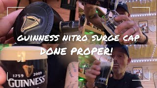 GUINNESS NITRO SURGE CAP  Done the Proper Way [upl. by Yrroc]