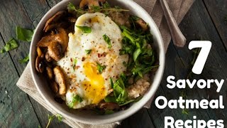 Healthy Living  7 Savory Oatmeal Recipes That Are Better Than The Sweet Variety  Care 2 [upl. by Pietro]