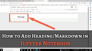 How to Add HeadingMarkdown in Jupyter Notebook  SubHeadings  Anaconda Prompt  Titan Spy [upl. by Eyot]