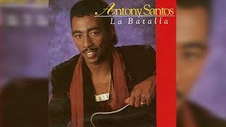 9 ANTHONY SANTOS – ANTOLOGÍA DE CARICIAS – BACHATA – LA BATALLA [upl. by Netnilc]