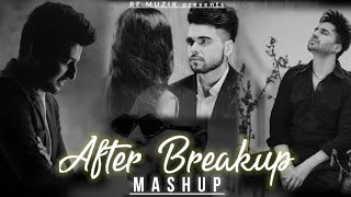 After Breakup Mashup 2022  Punjabi Sad Song  B Praak  Ninja  Jassi Gill  Re Muzik [upl. by Eustache]