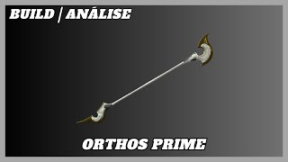 Orthos  Orthos Prime Build Warframe Gameplay [upl. by Naujek49]