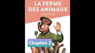 2  La ferme des animaux  Georges Orwell  Lecture et résumé  livre audio  Chapitre 2 [upl. by Roos950]