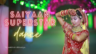 Saiyaan superstar Dance Video  Veer Angle  Saiyaan superstar video song  dance by bride [upl. by Irrahs833]