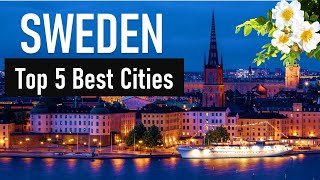 Top 5 Cities in Sweden for Expats  Best Cities in Sweden [upl. by Mandeville560]