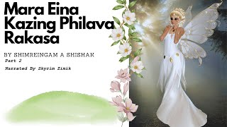 MARA EINA KAZING PHILAVA RAKASA Part 2 Folktale by Shimreingam A Shishak Folktales of NE India [upl. by Llyrad]