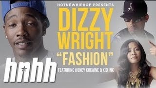 Dizzy Wright  Fashion Ft Kid Ink amp Honey Cocaine HD [upl. by Ahsenad]