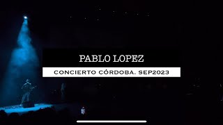 Pablo López Tour 2023 Córdoba Teatro Axerquia 29 septiembre [upl. by Nylarak]