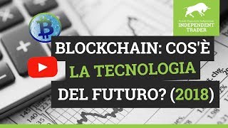 Blockchain cosè la technologia del futuro in italiano 2018 [upl. by Lhamaj]