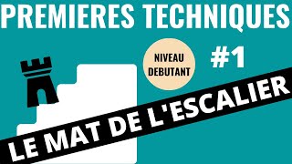 Comment faire échec et mat  1  Le mat de lescalier  Stratégie déchecs spécial débutant [upl. by Isherwood]