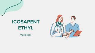 Icosapent ethyl Vascepa  Drug Rx Information [upl. by Laing]