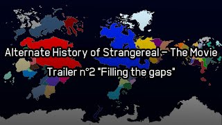 Alternate History of Strangereal  The Movie I I Trailer 2 [upl. by Euqinommod]