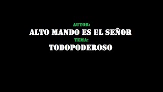 TODOPODEROSO  ALTO MANDO ES EL SEÑOR [upl. by Atipul]